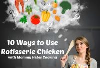 10 Brilliant Meals from Your Rotisserie Chicken