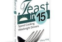 Instant Feasts: Culinary Delights in 15 Minutes by Tiffany King